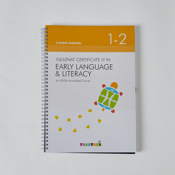 Early Language & Literacy Program Cert. IV Course Manual 1 & 2